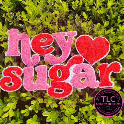 PREORDER XL Hey Sugar Valentine Patch – Chenille Iron-On / Sew-On Applique CK