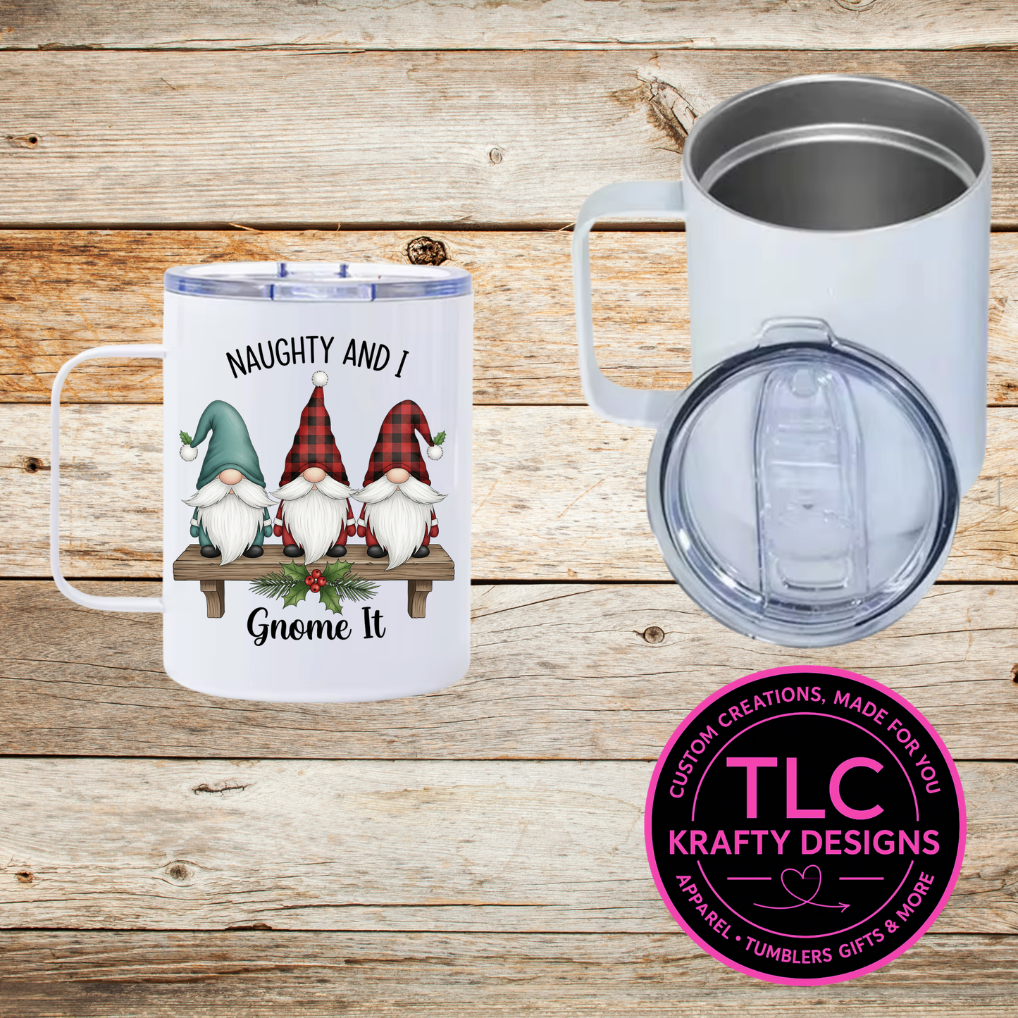 Naughty and I Gnome It Mug - 12oz Travel Mug With Lid CK