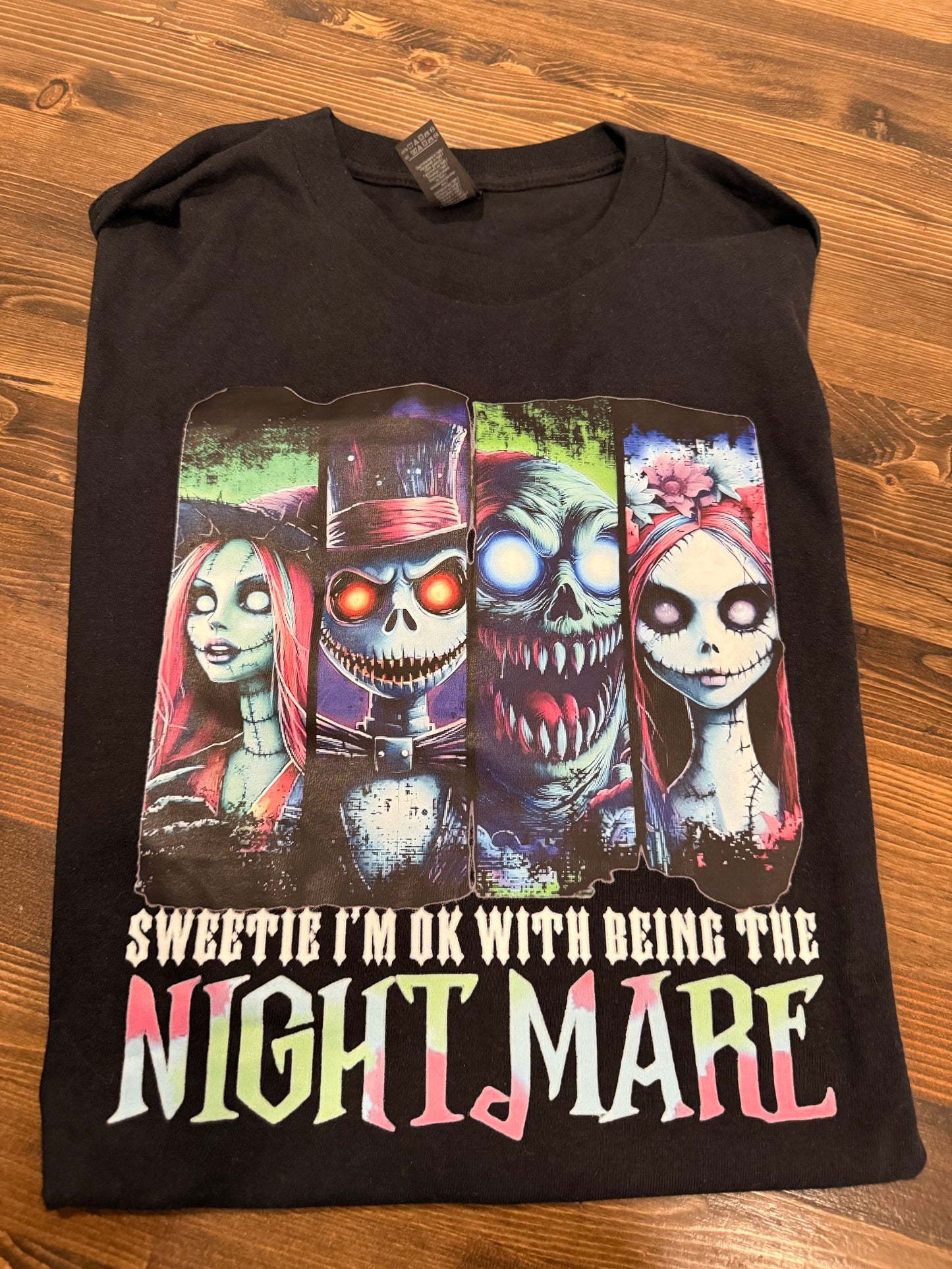 LAST CHANCE Sweetie I’m OK with Being the Nightmare – Creepy Short Sleeve Tee