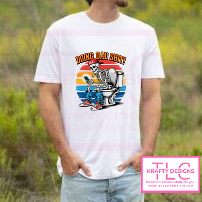Doing Dad Sh*t T-Shirt – Funny Skeleton Dad Shirt | Bold Father’s Day Gift