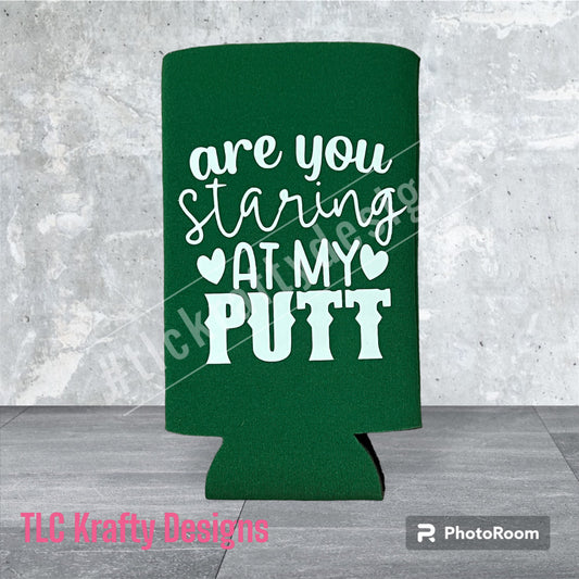 are you Staring AT MY PUTT (Golf) Customized Slim Koozie Can holder