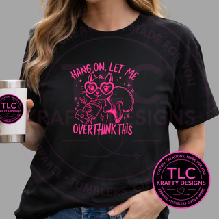 Hang On Let Me Overthink This Design - Squirrel Lover Apparel