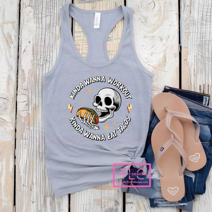 Kinda Wanna Workout, Kinda Wanna Eat Tacos – Funny Skull Tank, Short & Long Sleeve Options