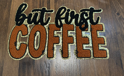 But First Coffee Extra Large Patch – Brown & Gold Glitter Chenille Iron-On