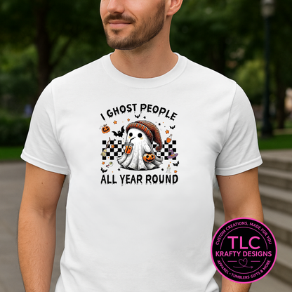 I Ghost People All Year Round Design – Spooky Season Apparel