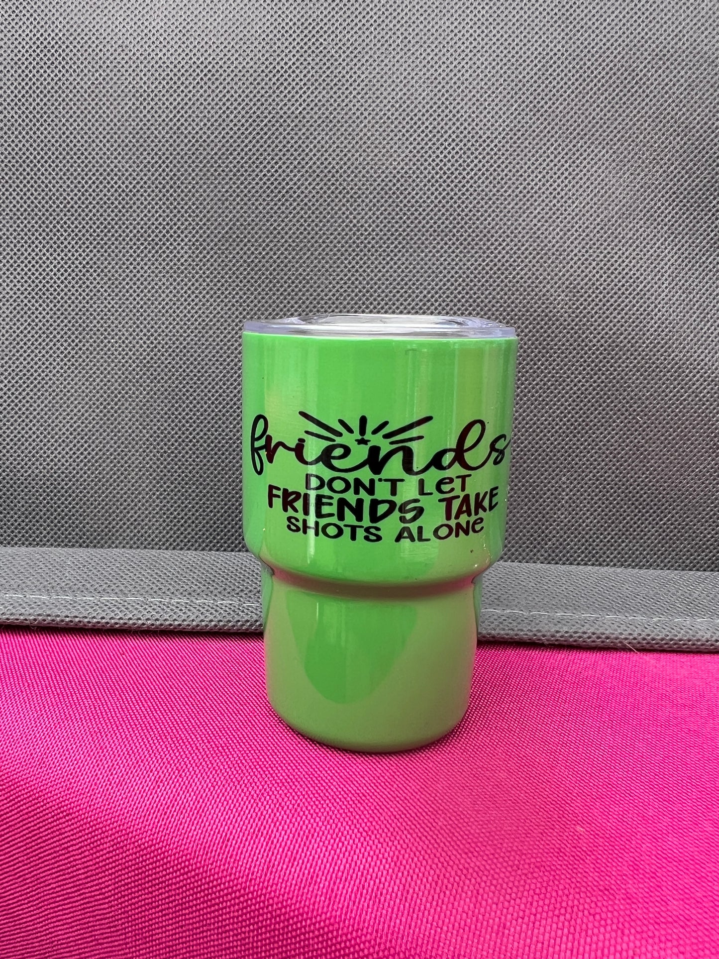 Friends don’t let friends take shots alone 3oz. Customized Tumbler shot glass