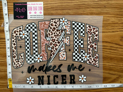 Coffee Makes Me Nicer Glitter Silk Screen Transfer - Ready To Press Glitter Design Transfer