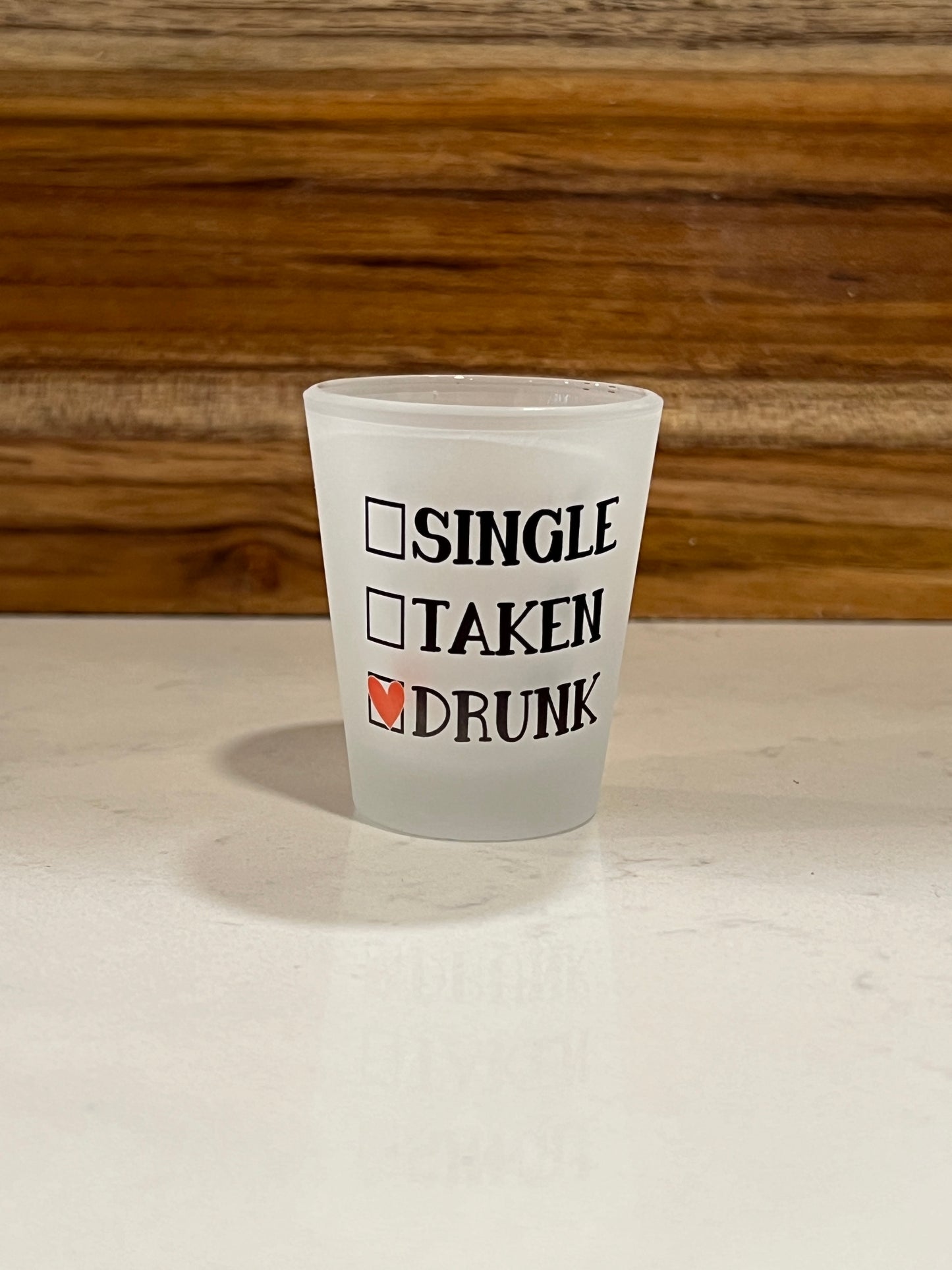 Single Taken Drunk Customized 1.5oz. Frosted shot glass