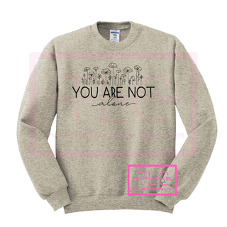 You Are Not Alone Graphic Apparel - Inspirational Floral Design