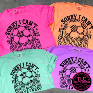 Sorry I Can't It Is Soccer Season Design – Soccer Vibes Apparel