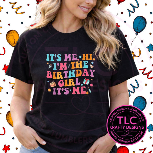 It's Me I'm the Birthday Girl Shirt - Birthday Vibes Apparel CK