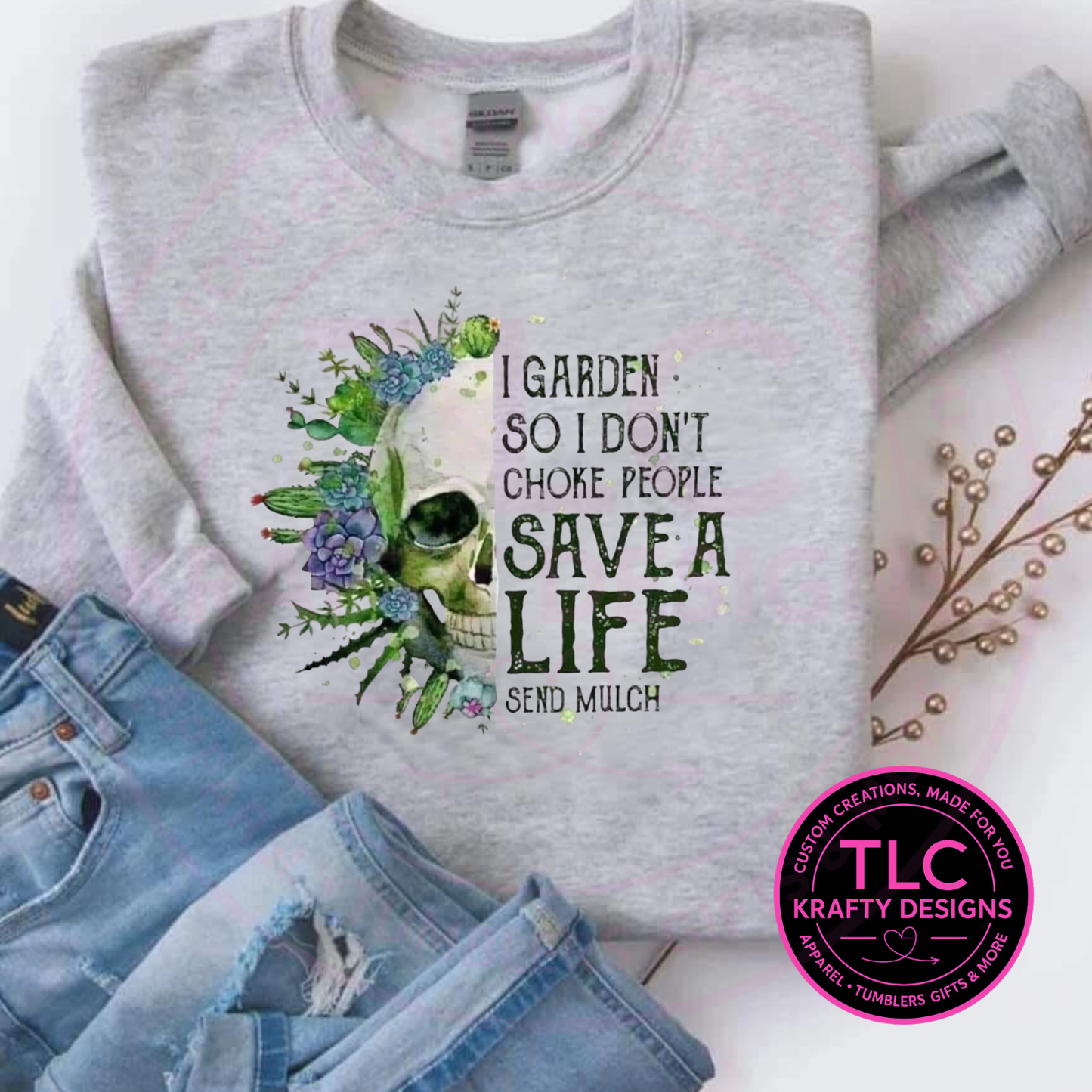 I Garden So I Don't Choke People Design - Plant Lover Apparel