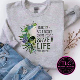 I Garden So I Don't Choke People Design - Plant Lover Apparel