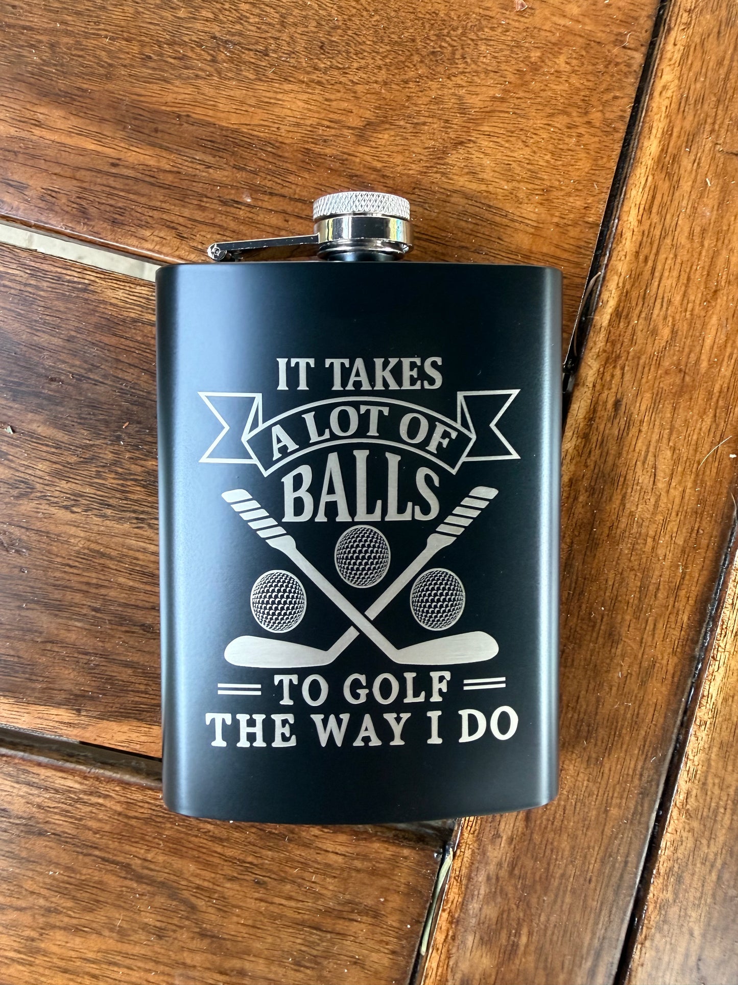 Engraved Golf Flask – It Takes a Lot of Balls to Golf the Way I Do – Funny Golfer Gift
