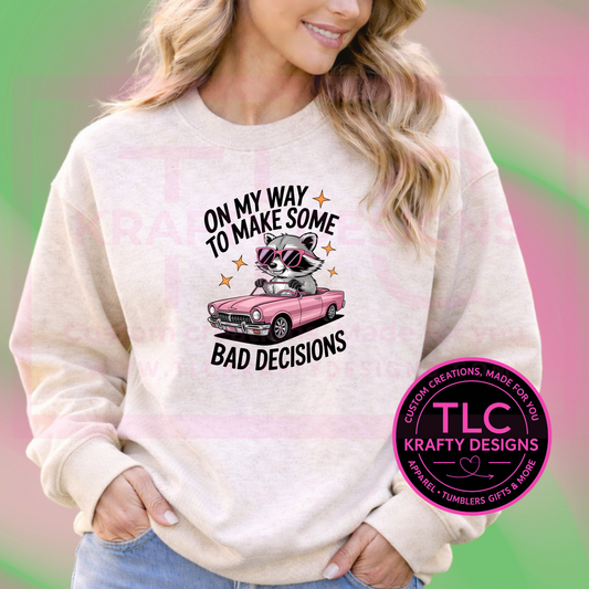 On My Way to Make Some Bad Decisions – Funny Raccoon Tee or Sweatshirt