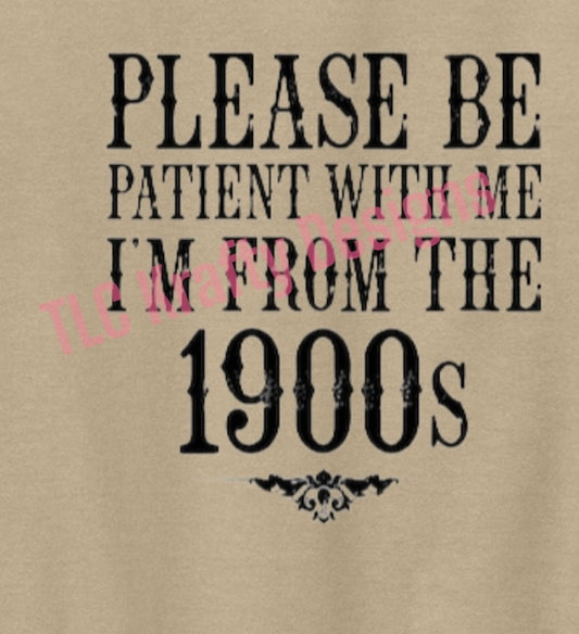 Please Be Patient With Me - I’m From the 1900s | Vintage Western Tanks, Tees, and Long Sleeves