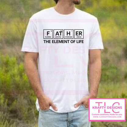 FATHER – The Element of Life Shirt | Science-Inspired Gift for Dad