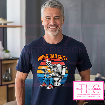 Doing Dad Sh*t T-Shirt – Funny Skeleton Dad Shirt | Bold Father’s Day Gift