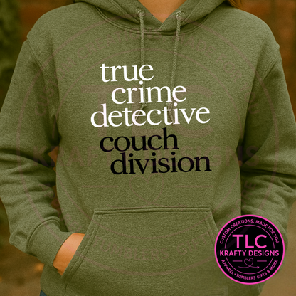 True Crime Detective Couch Division – T-Shirt or Sweatshirt