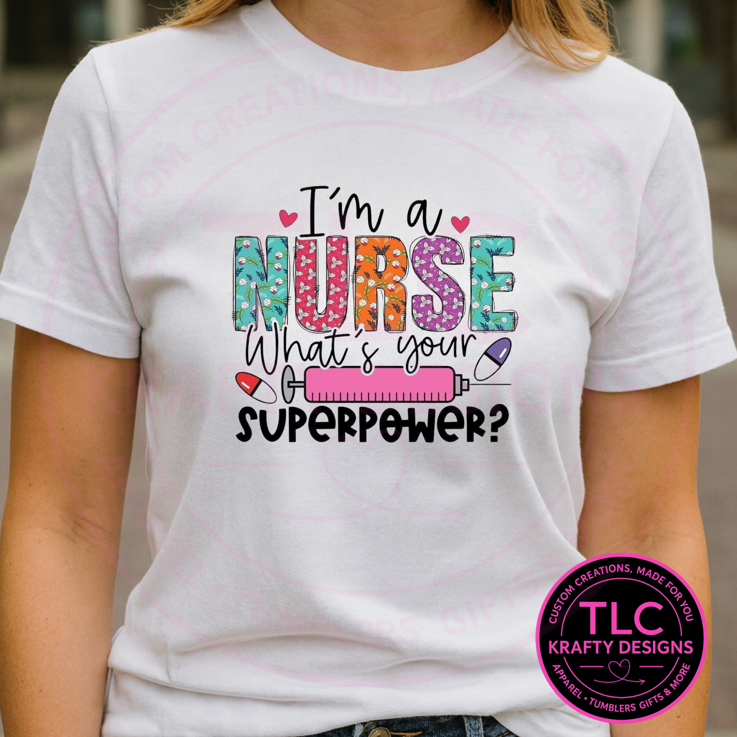 I'm a Nurse What's Your Superpower T-Shirt – Healthcare Long or Short Sleeve Tee
