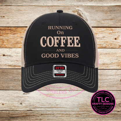 Running on Coffee and Good Vibes Embroidered Hat