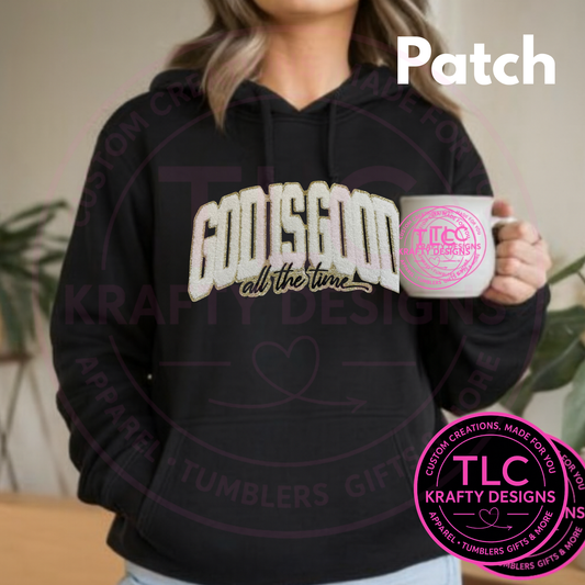 God Is Good All the Time Sweatshirt – Chenille Patch with Faith Quote