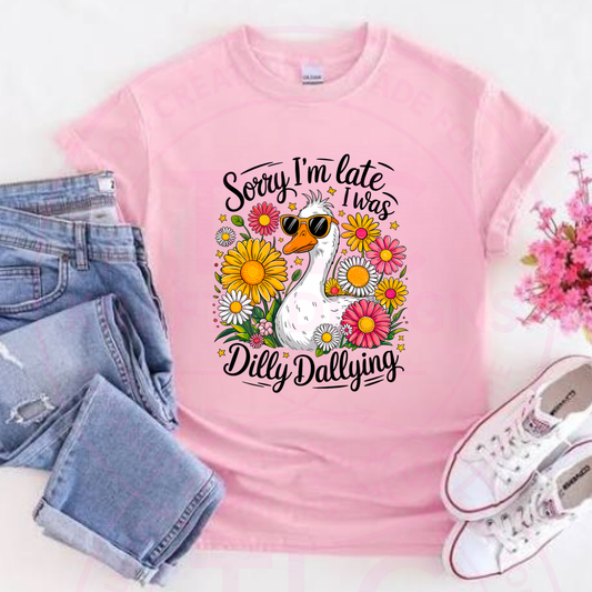 Sorry I’m Late I Was Dilly Dallying Goose Graphic T-Shirt - Ready To Ship