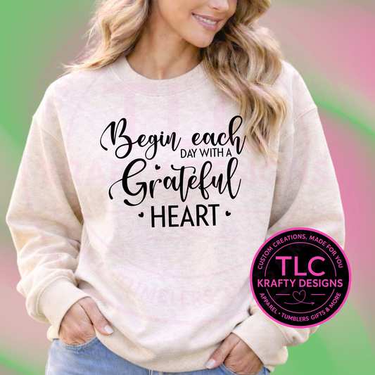 Begin Each Day with a Grateful Heart – Inspirational Shirt or Sweatshirt