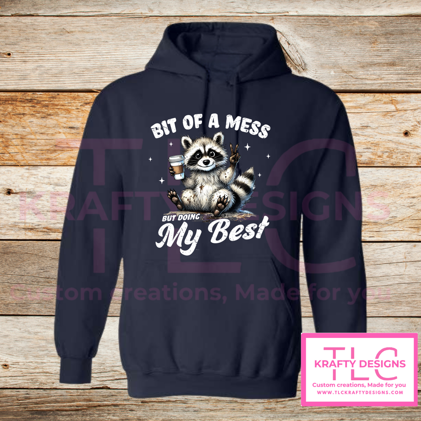 Bit of a Mess But Doing My Best – Funny Raccoon Hoodie, Crewneck