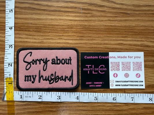 Sorry About My Husband Patch – Trucker Hat or Patch Only