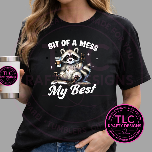 Bit of a Mess Raccoon Shirt or Sweatshirt – Funny Coffee Lover Graphic Tee