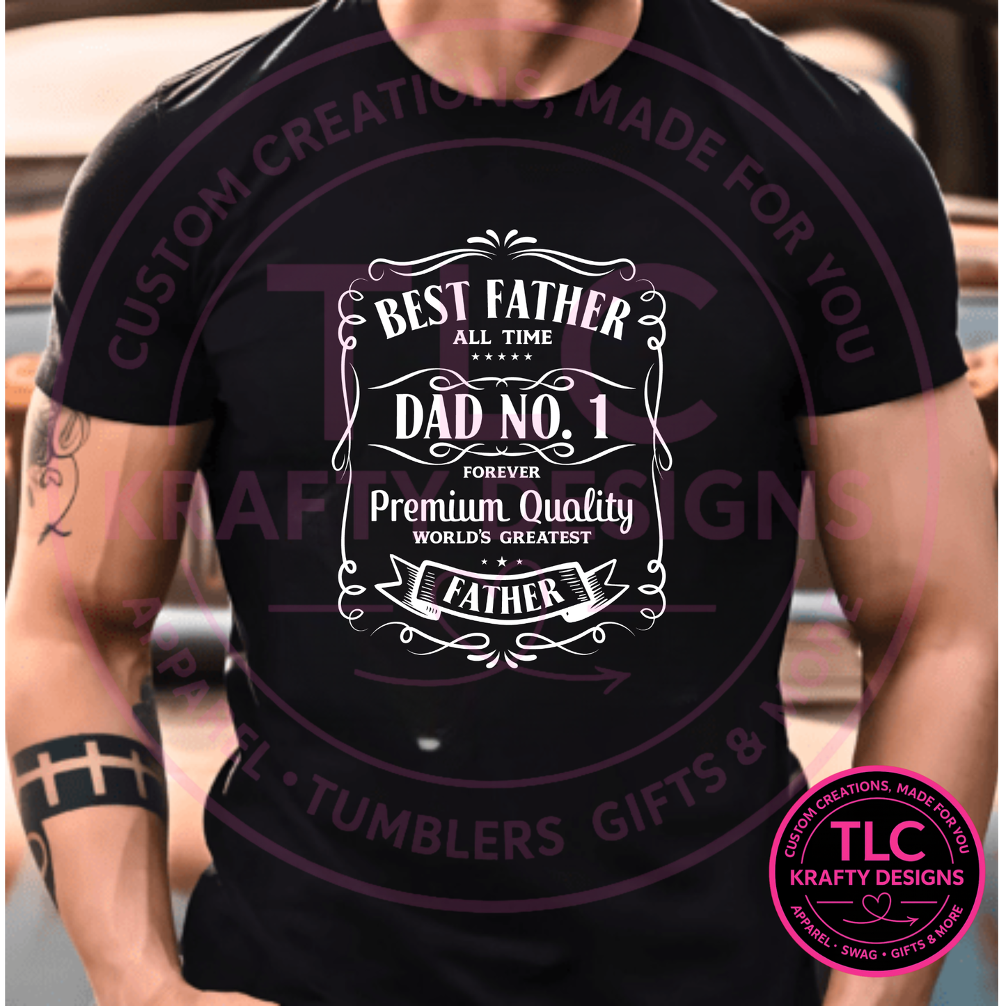 Best Father All Time Design – Dad Life Apparel
