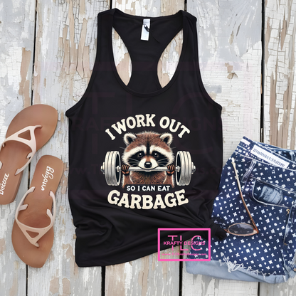 I Work Out So I Can Eat Garbage – Funny Raccoon Tank, Short & Long Sleeve Options
