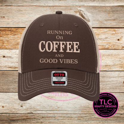 Running on Coffee and Good Vibes Embroidered Hat