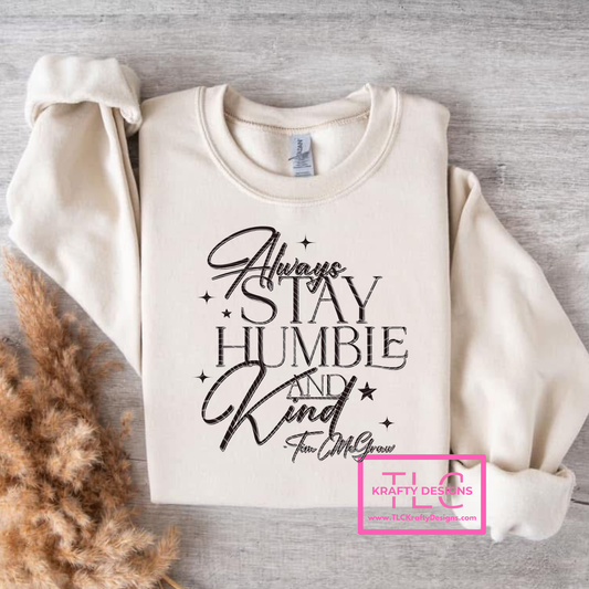 Always Stay Humble and Kind Graphic Apparel - Inspirational Design