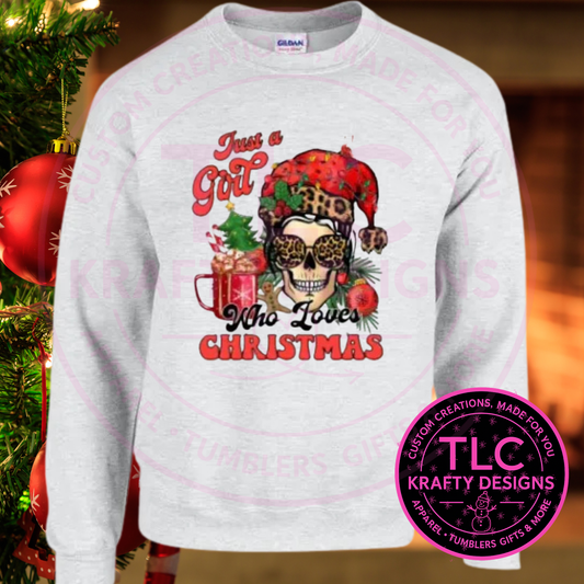 Just a Girl Who Loves Christmas Skull Sweatshirt - Festively Creepy Christmas Crew Neck or Hoodie CK