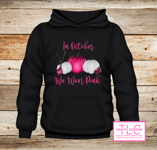 In October We Wear Pink Pumpkin Hoodie – Breast Cancer Awareness Sweatshirt – Fall Support Apparel by TLC Krafty Designs