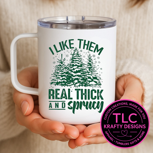 Thick and Sprucy Mug – 12oz Travel Mug with Lid, Funny Christmas Tree Coffee Cup