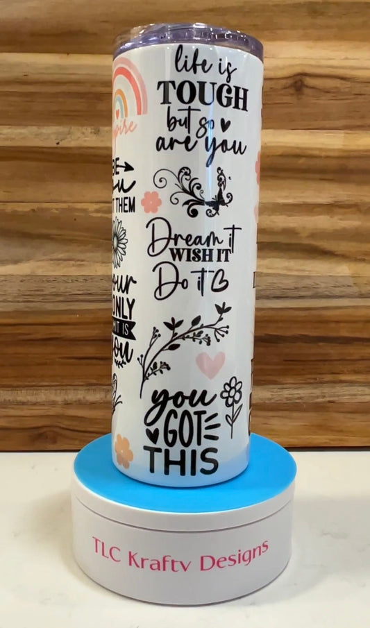 Inspirational The Future is mine, Never give up and more Sublimation Tumbler