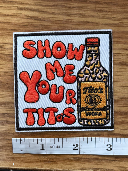 Show Me Your Tito’s Embroidered Patch – Funny Vodka Patch | Iron-On or Sew-On Patch