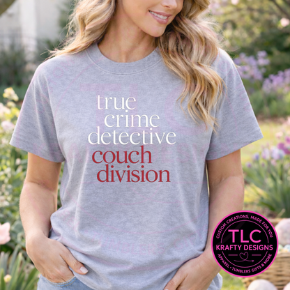 True Crime Detective Couch Division – T-Shirt or Sweatshirt