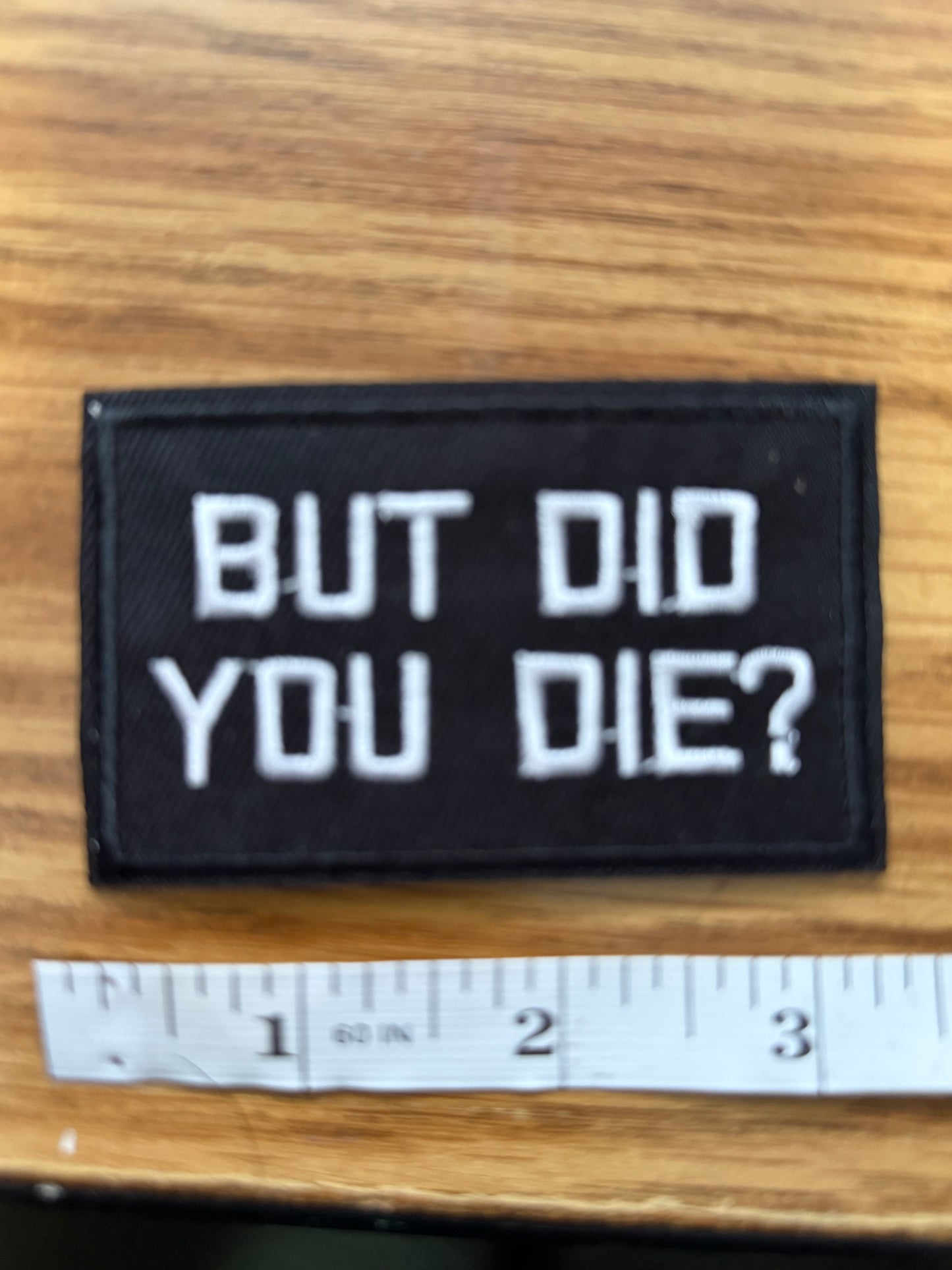 But Did You Die? Trucker Hat with Embroidered Patch