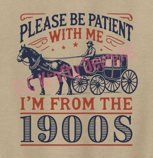 Please Be Patient With Me - I’m From the 1900s | Tanks, Tees, and Long Sleeves