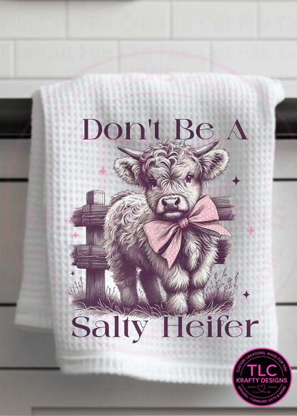 Don’t Be a Salty Heifer Towel – Funny Farmhouse Kitchen Décor 🐮💗
