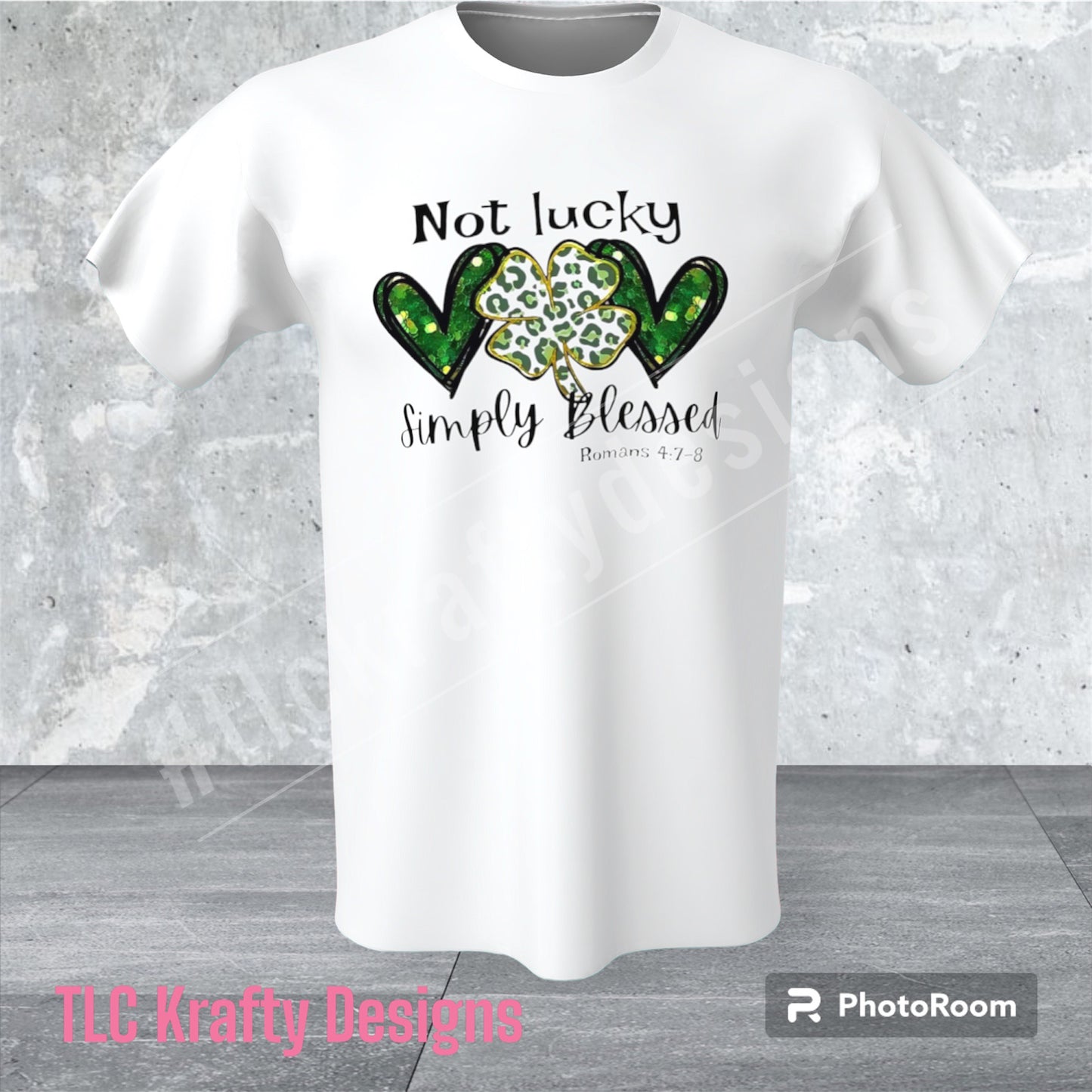 Not Lucky Simply Blessed - Romans 4:7-8 St. Patricks Day shirt