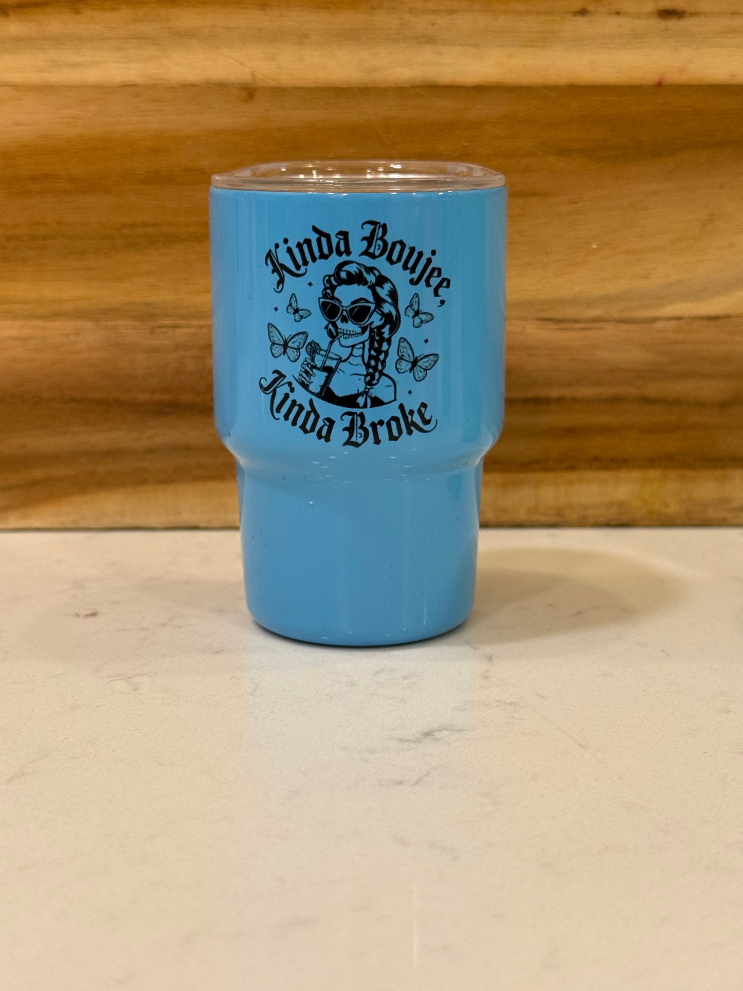 Kinda bougie kinda broke 3 ounce mini shot glass