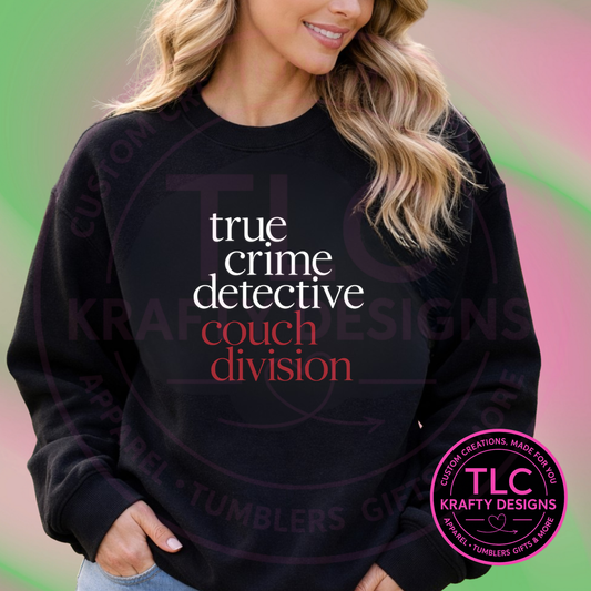 True Crime Detective Couch Division – T-Shirt or Sweatshirt