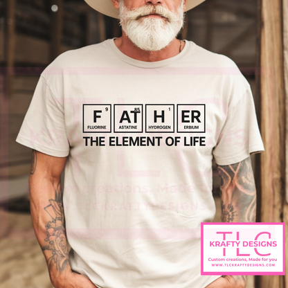 FATHER – The Element of Life Shirt | Science-Inspired Gift for Dad
