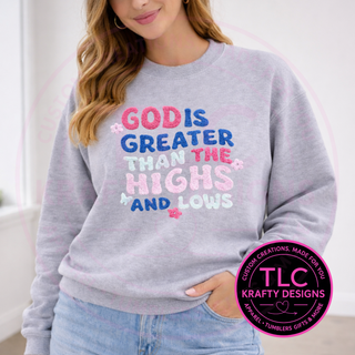 God Is Greater Than the Highs and Lows Sweatshirt, Christian Faith Sweatshirt, Inspirational Christian Sweatshirt