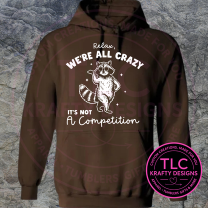 We're All Crazy Raccoon Graphic Apparel - Raccoon Humor Shirt or Sweatshirt